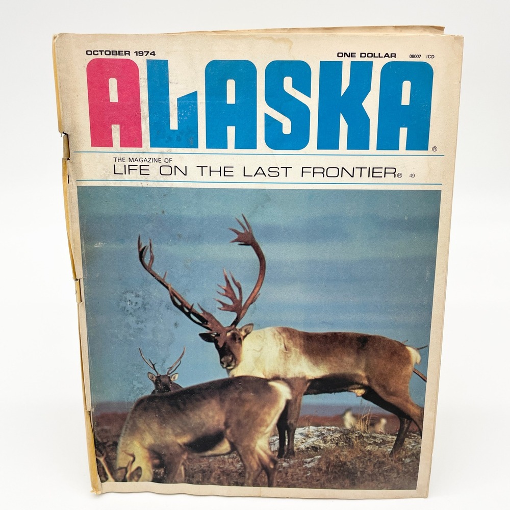 Alaska‎ Magazine October 1974 Life On The Last Frontier Caribou Wildlife Vintage